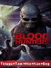 Blood Hunters (2016) HDRip Original [Telugu + Tamil + Hindi + Kannada + Eng] Dubbed Movie Watch Online Free