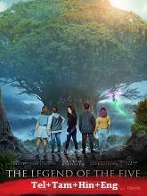 The Legend of the Five (2020) BRRip Original [Telugu + Tamil + Hindi + Eng] Dubbed Movie Watch Online Free